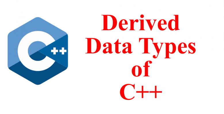 Derived Data Types of C++ 